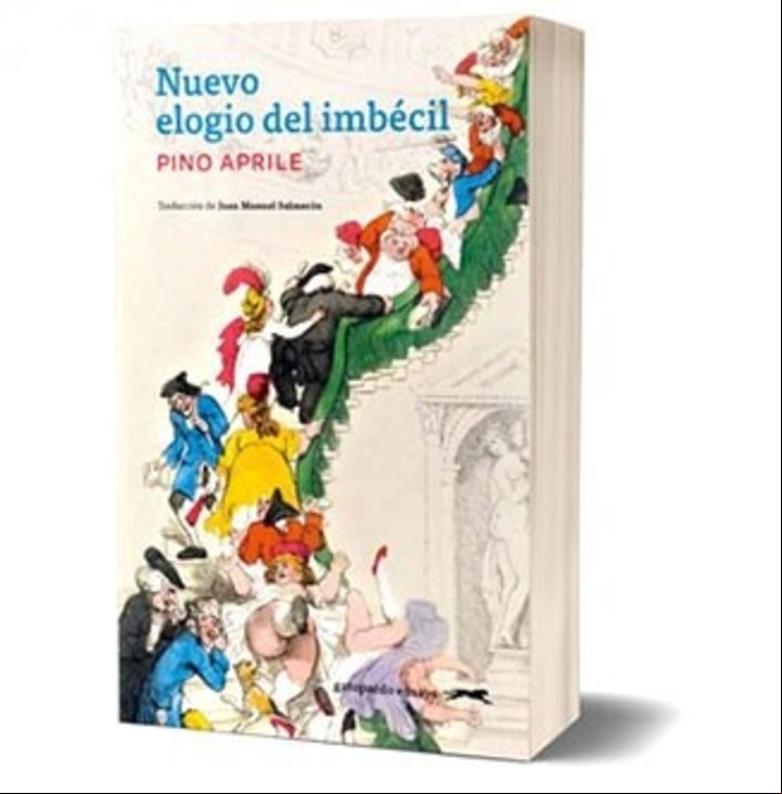 Nuevo elogio del imbécil, de Pino Aprile (Gatopardo ediciones). Foto: gentileza editorial.