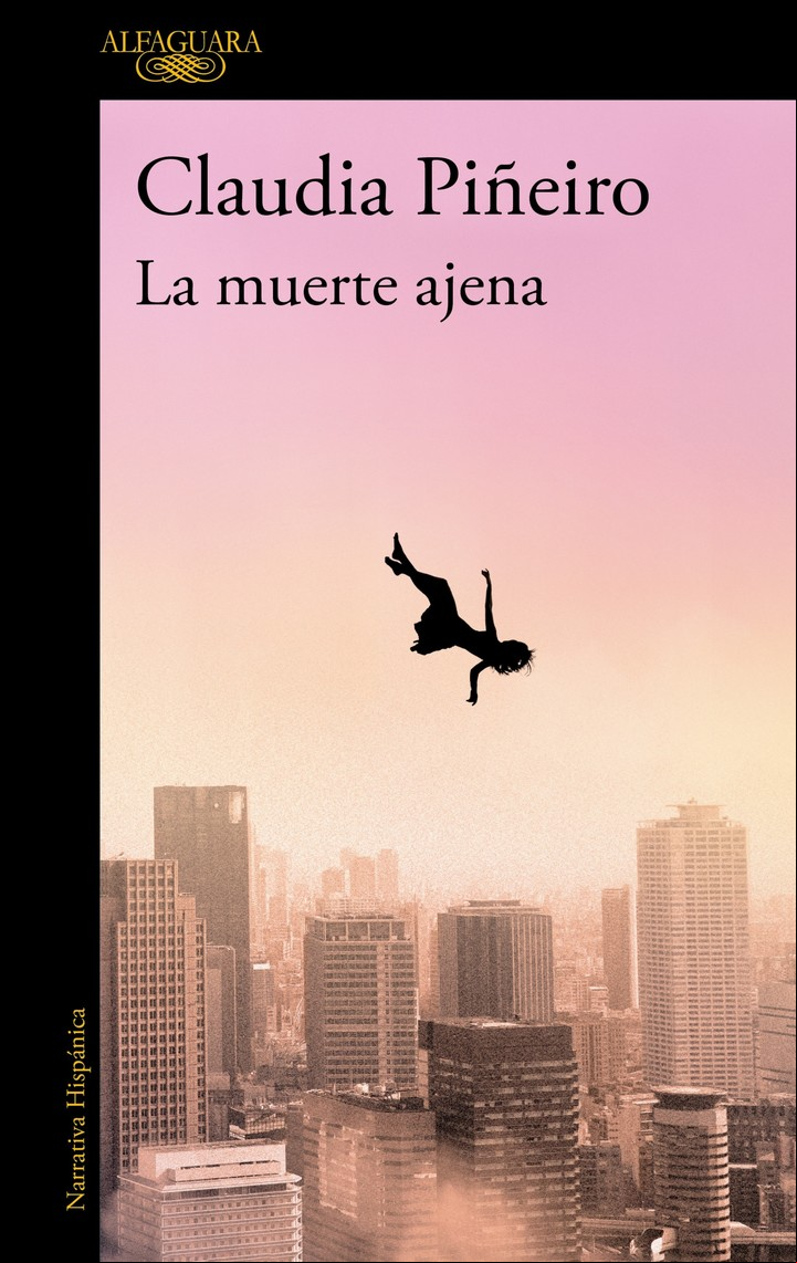 La nueva novela de Claudia Piñeiro, 'La muerte ajena', es un thriller cargado de una fuerte denuncia social. Foto: gentileza editorial.